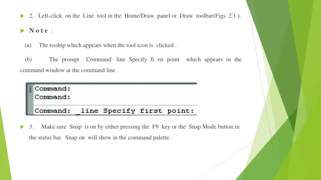 2 left click on the line tool in the home draw