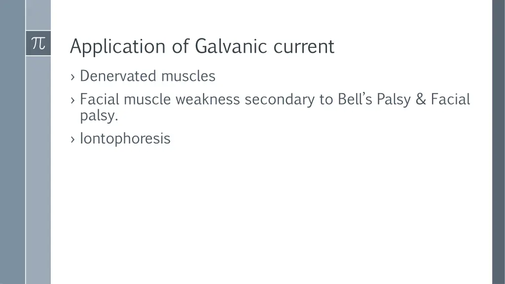 application of galvanic current