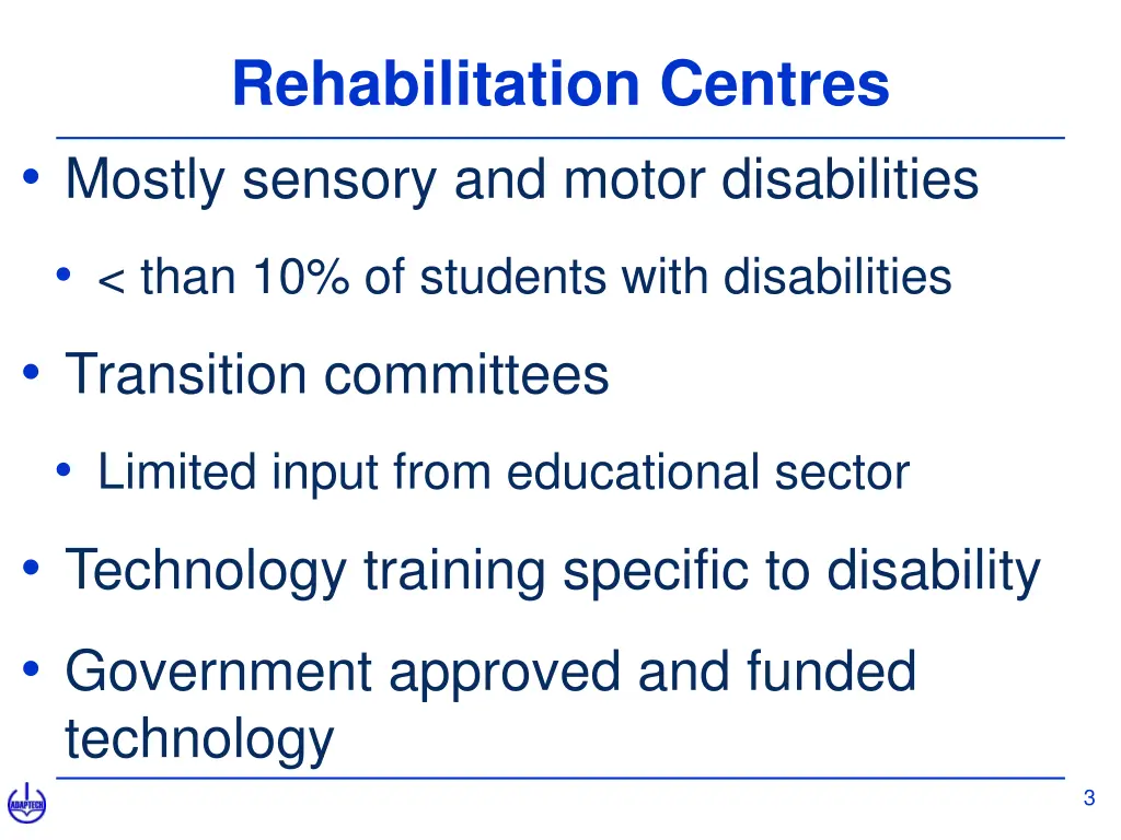 rehabilitation centres mostly sensory and motor