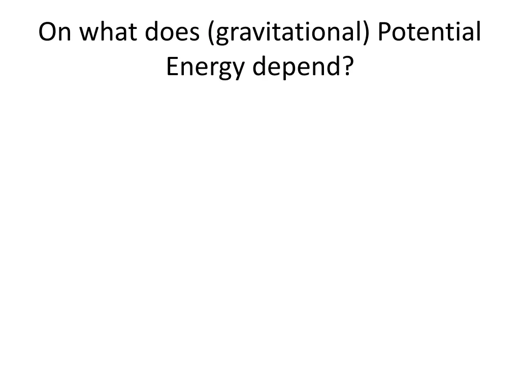 on what does gravitational potential energy depend