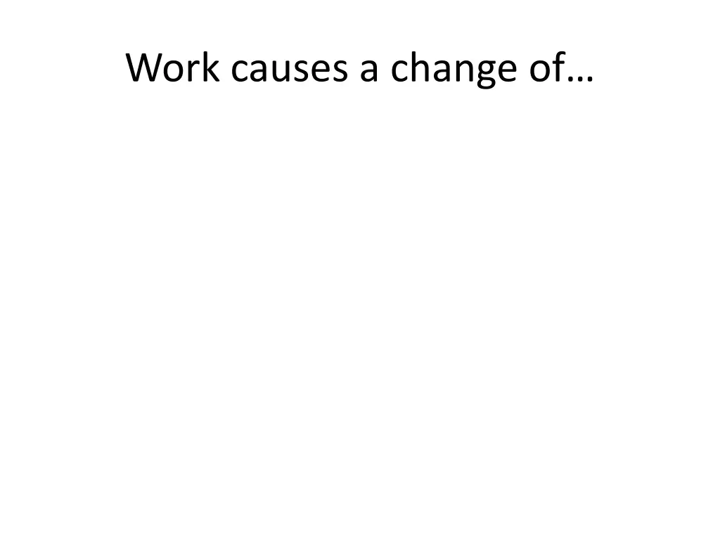 work causes a change of