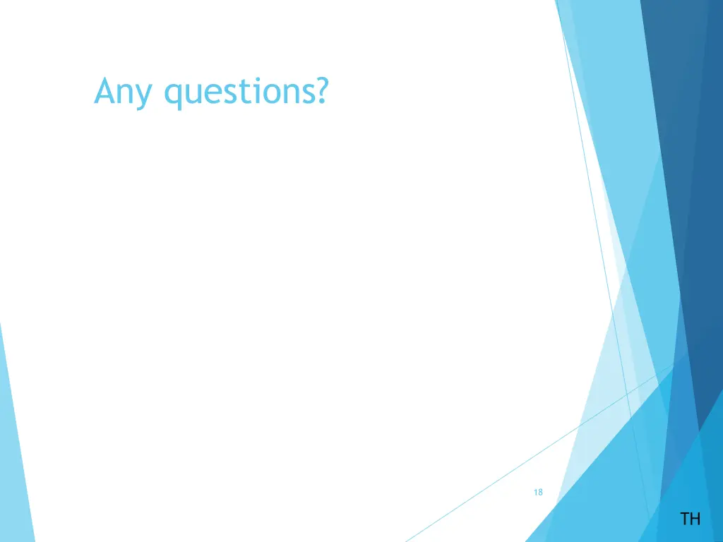 any questions