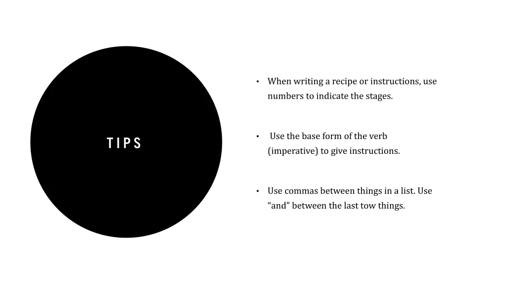 when writing a recipe or instructions use numbers