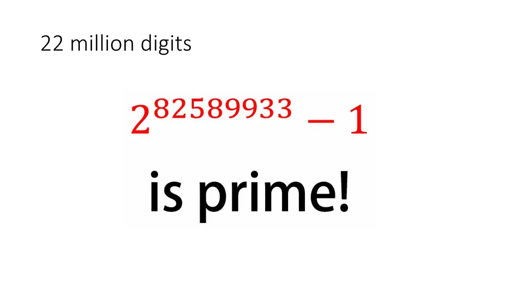 22 million digits