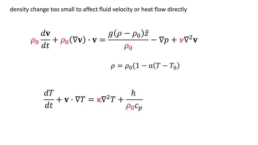 density change too small to affect fluid velocity