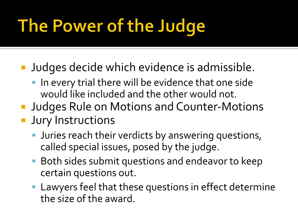 judges decide which evidence is admissible