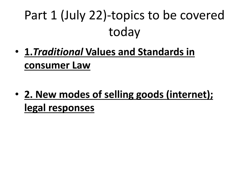 part 1 july 22 topics to be covered today