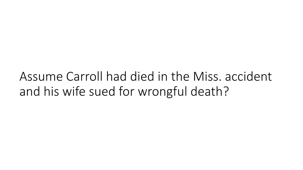 assume carroll had died in the miss accident