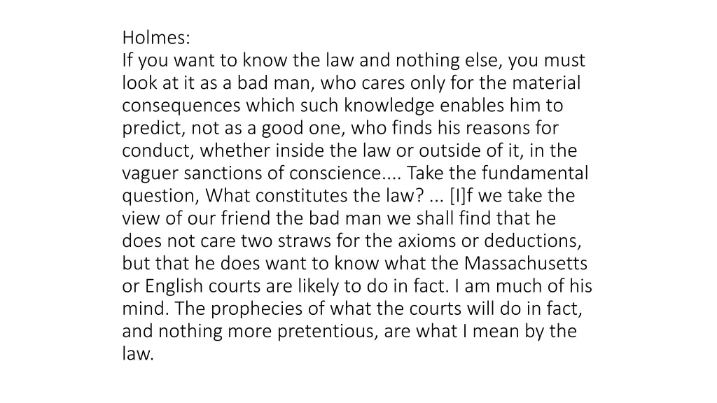 holmes if you want to know the law and nothing