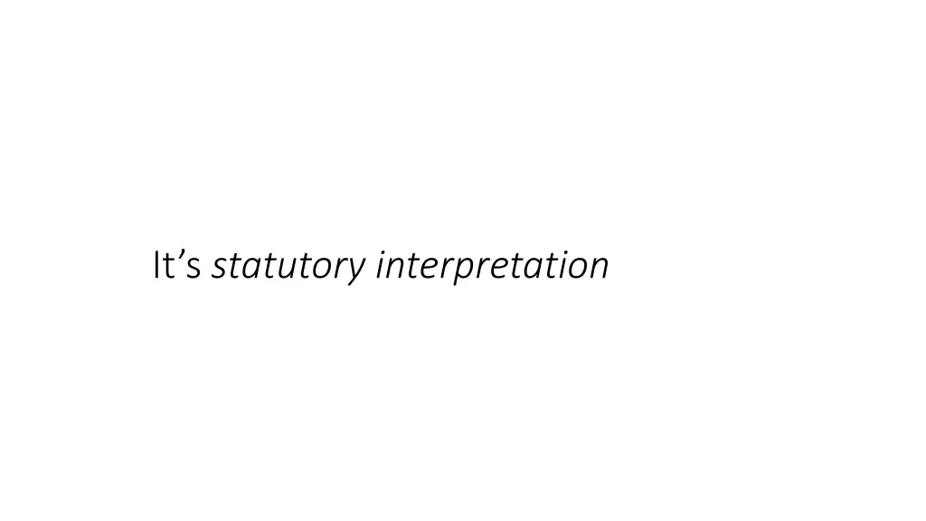 it s statutory interpretation