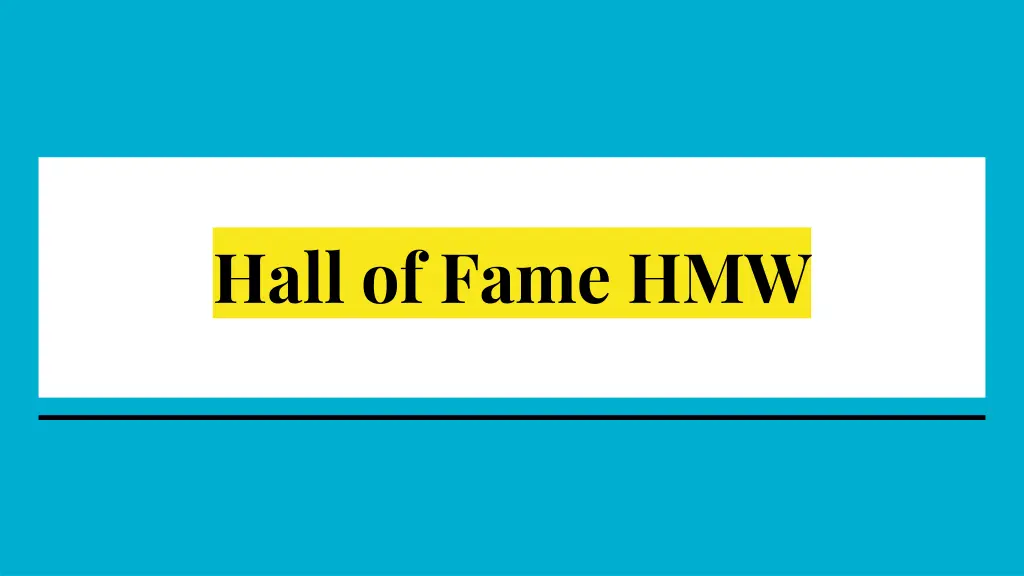 hall of fame hmw