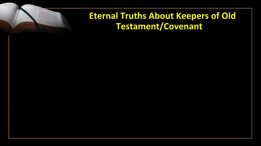 eternal truths about keepers of old testament