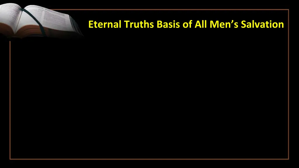 eternal truths basis of all men s salvation