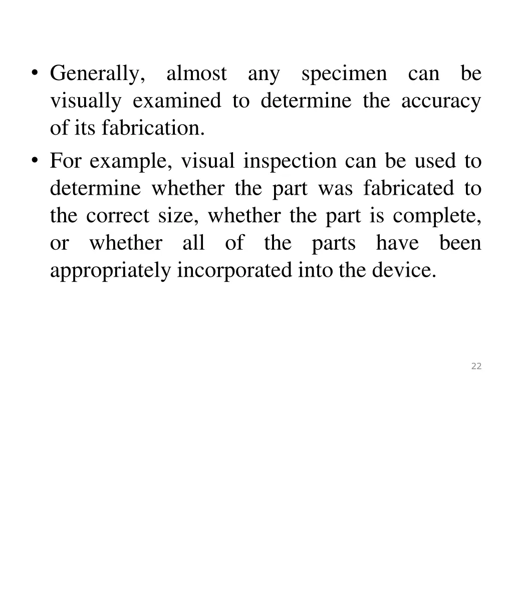 generally almost any specimen can be visually