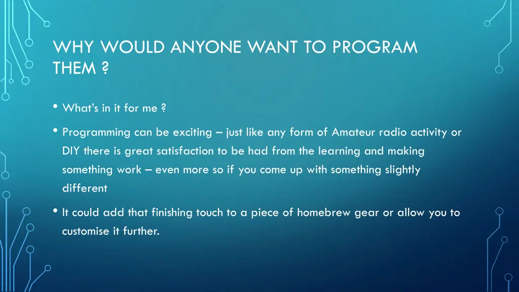 why would anyone want to program them