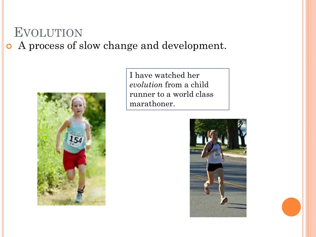 e volution a process of slow change