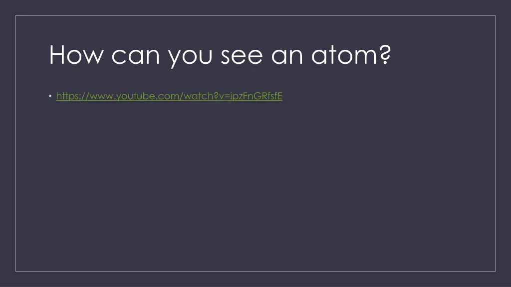 how can you see an atom