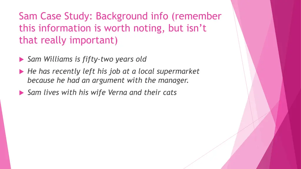 sam case study background info remember this