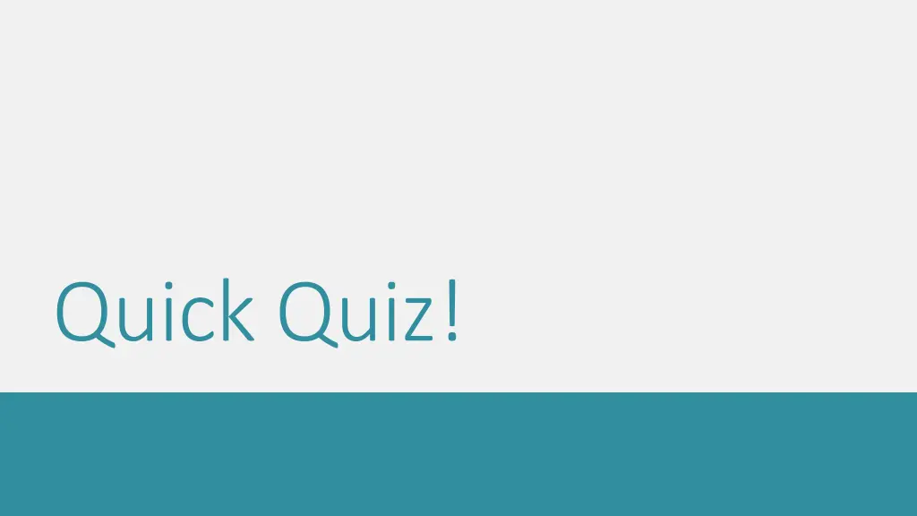quick quiz
