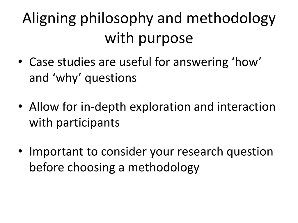 aligning philosophy and methodology with purpose