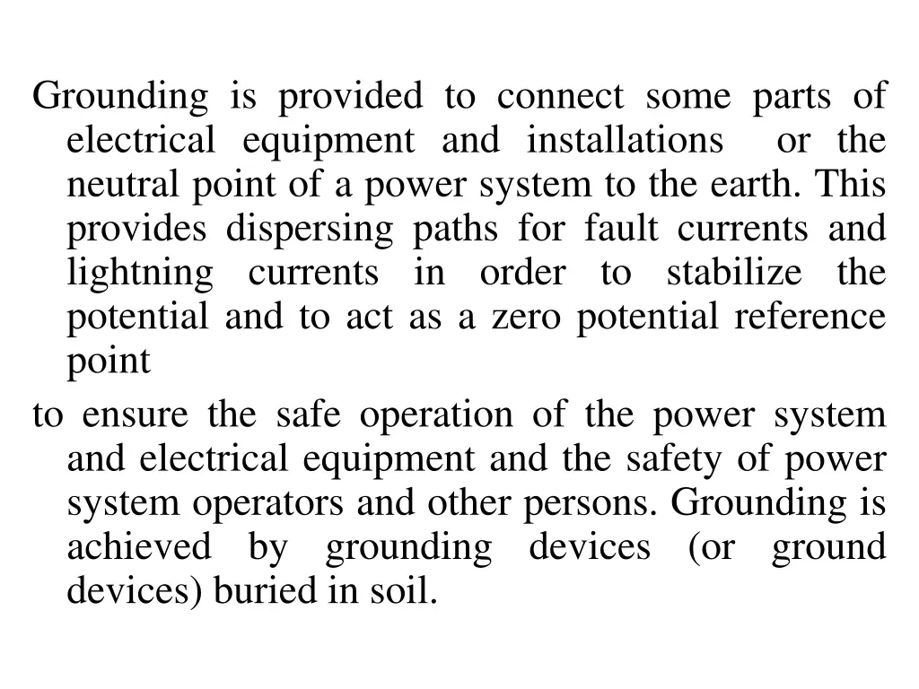 grounding is provided to connect some parts