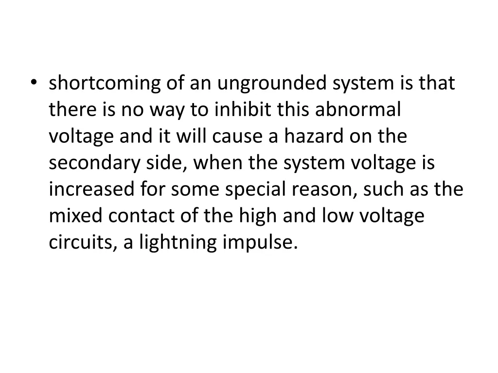 shortcoming of an ungrounded system is that there