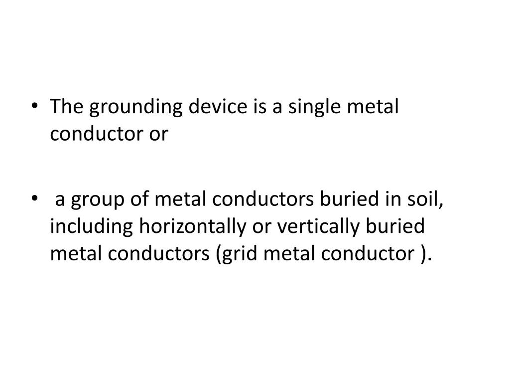 the grounding device is a single metal conductor