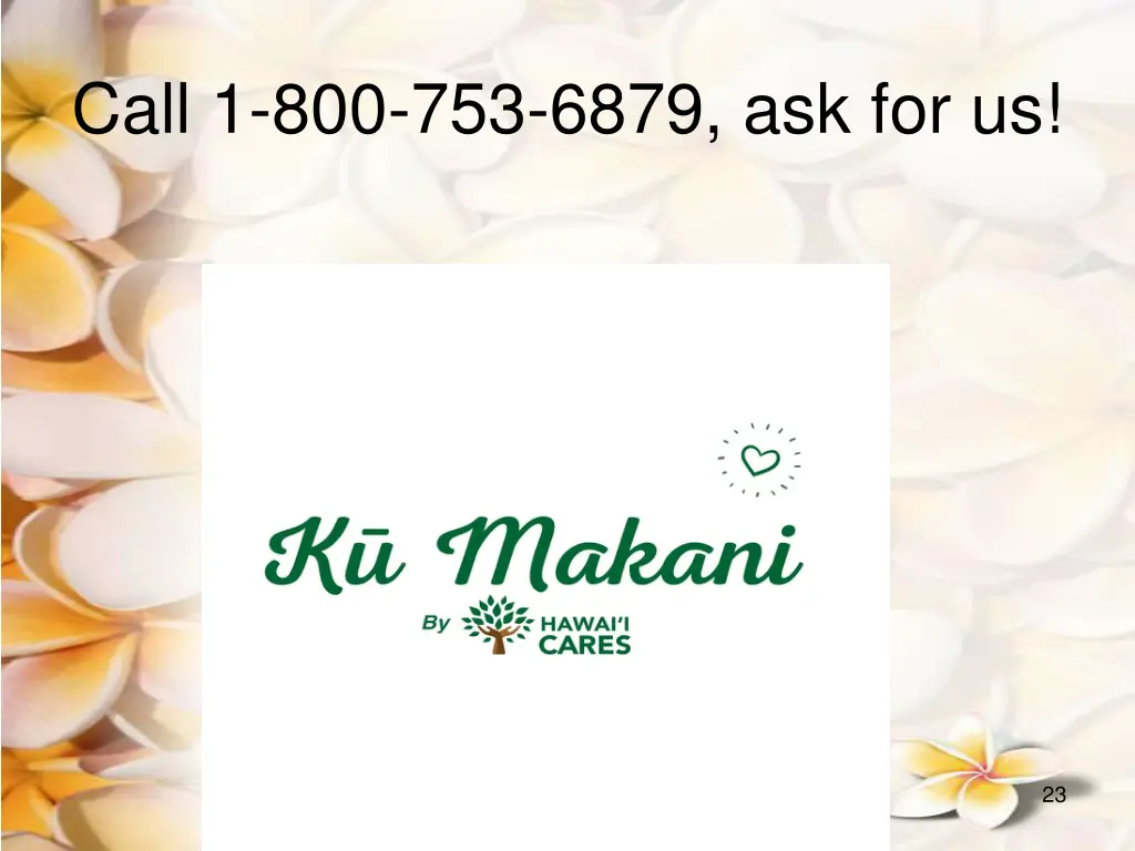 call 1 800 753 6879 ask for us