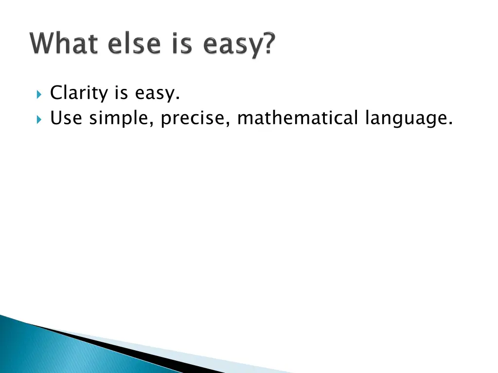 clarity is easy use simple precise mathematical