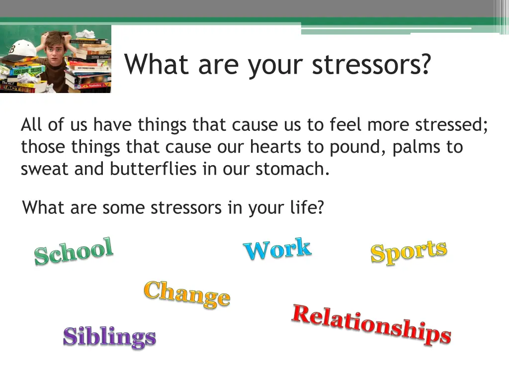what are your stressors