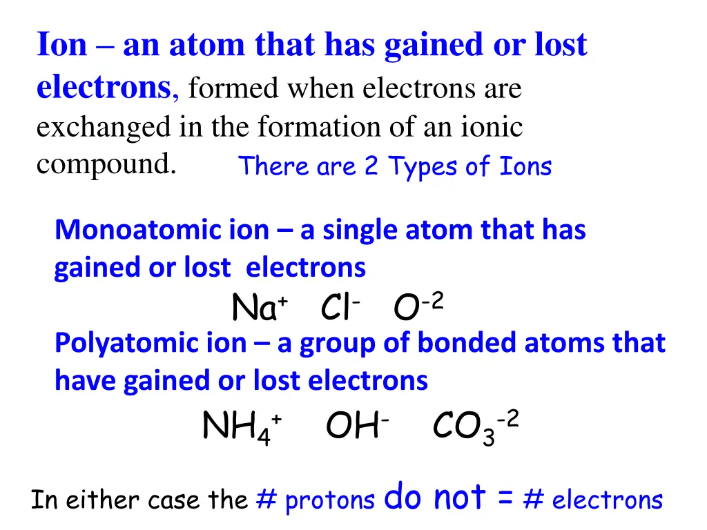 ion an atom that has gained or lost electrons