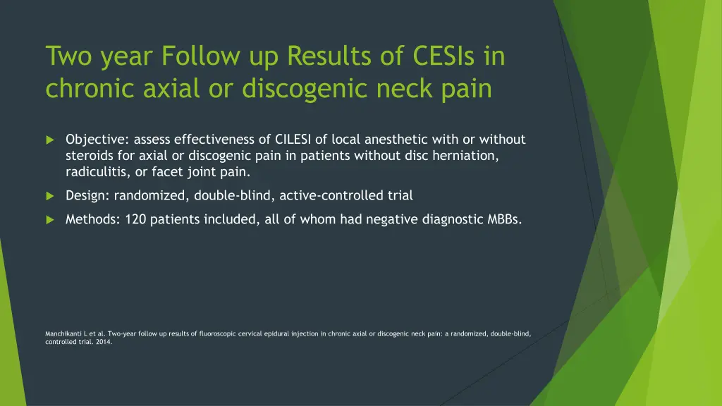 two year follow up results of cesis in chronic