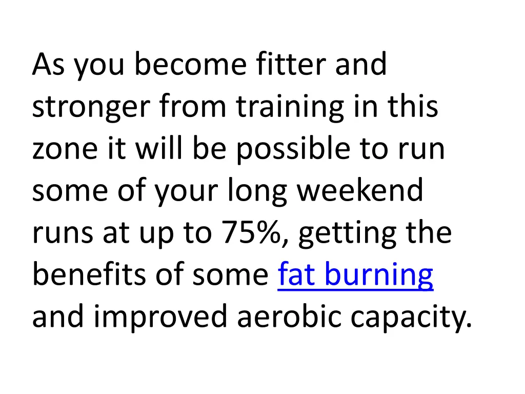 as you become fitter and stronger from training