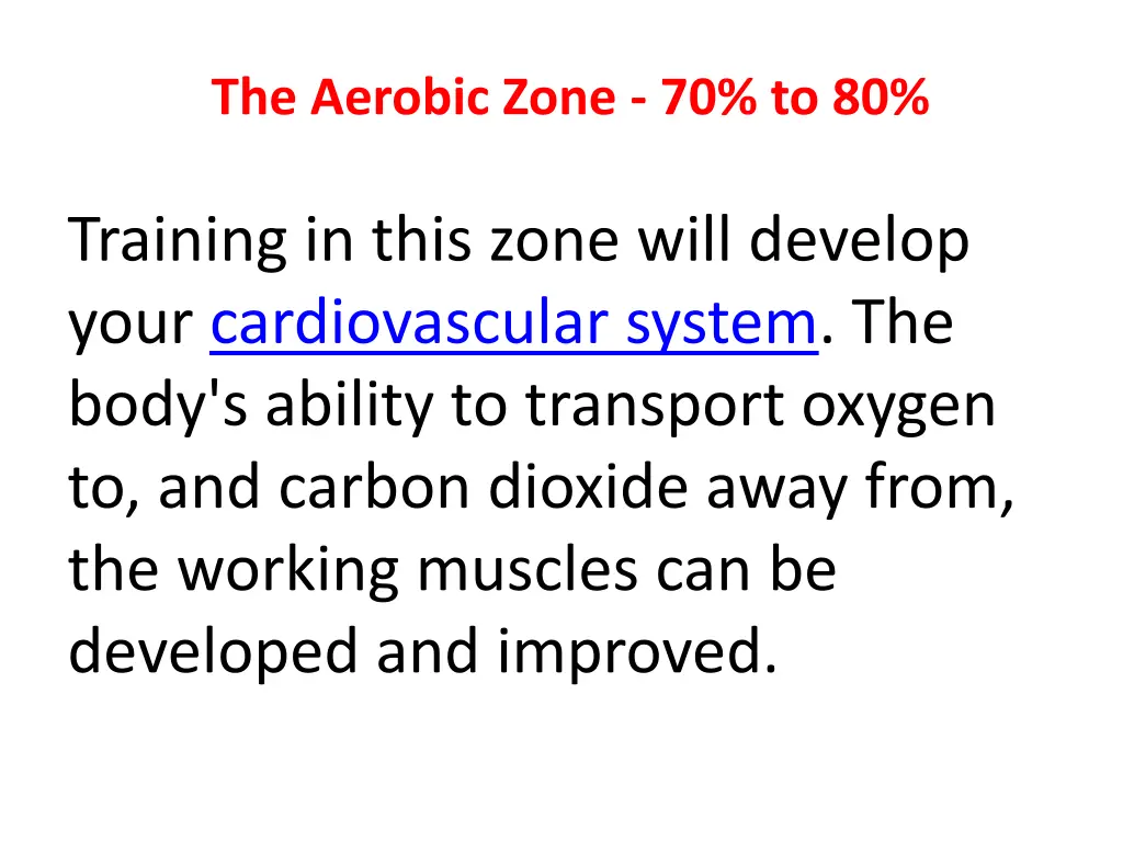the aerobic zone 70 to 80