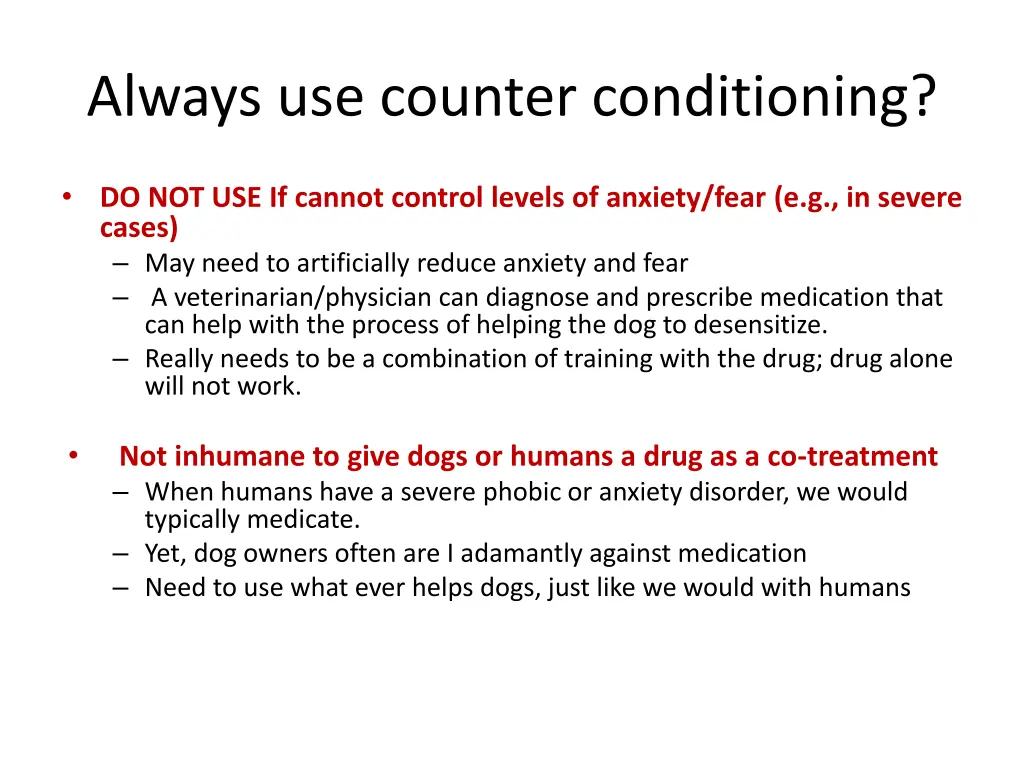 always use counter conditioning