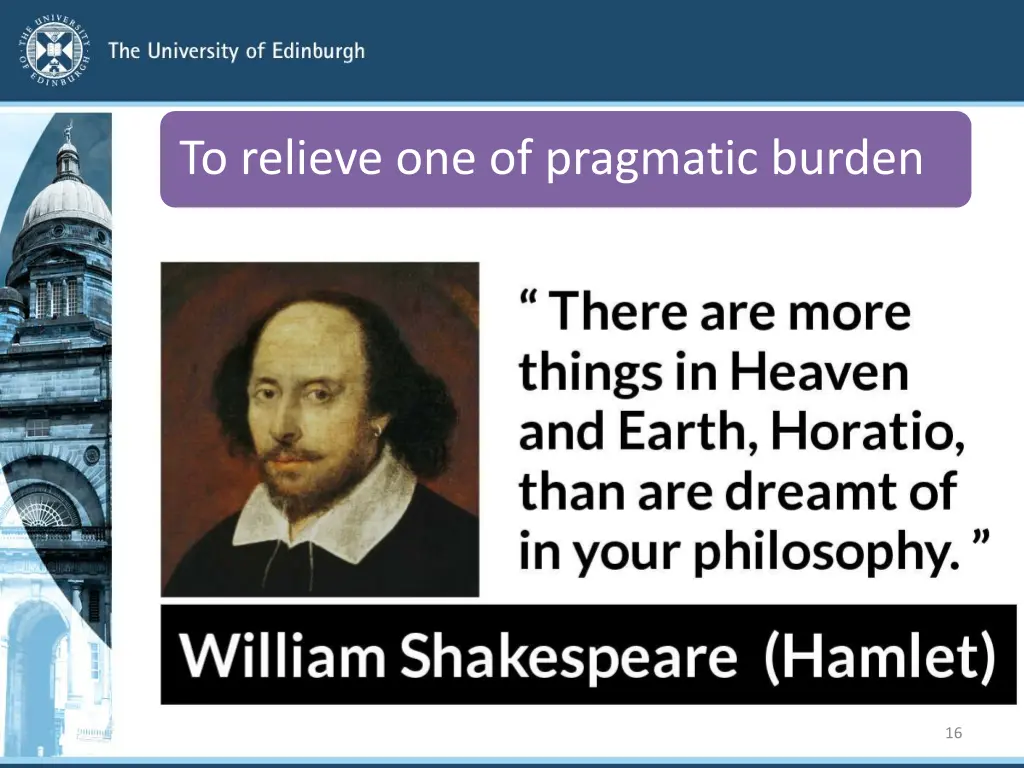 to relieve one of pragmatic burden
