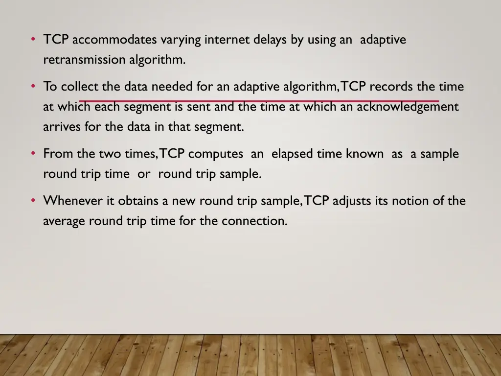 tcp accommodates varying internet delays by using