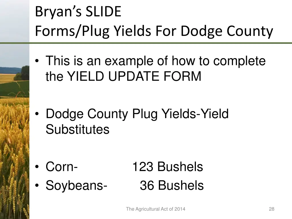 bryan s slide forms plug yields for dodge county
