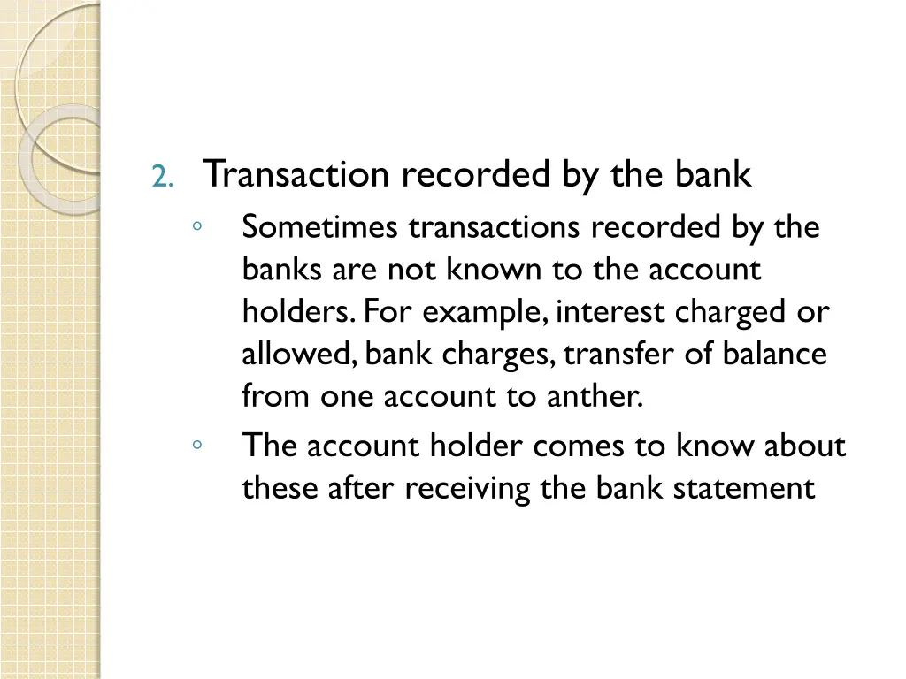 2 transaction recorded by the bank sometimes