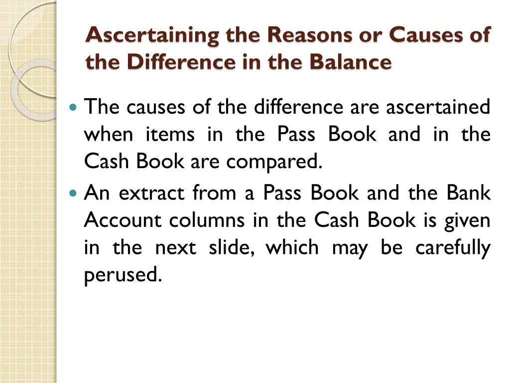 ascertaining the reasons or causes