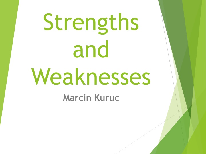 strengths and weaknesses marcin kuruc