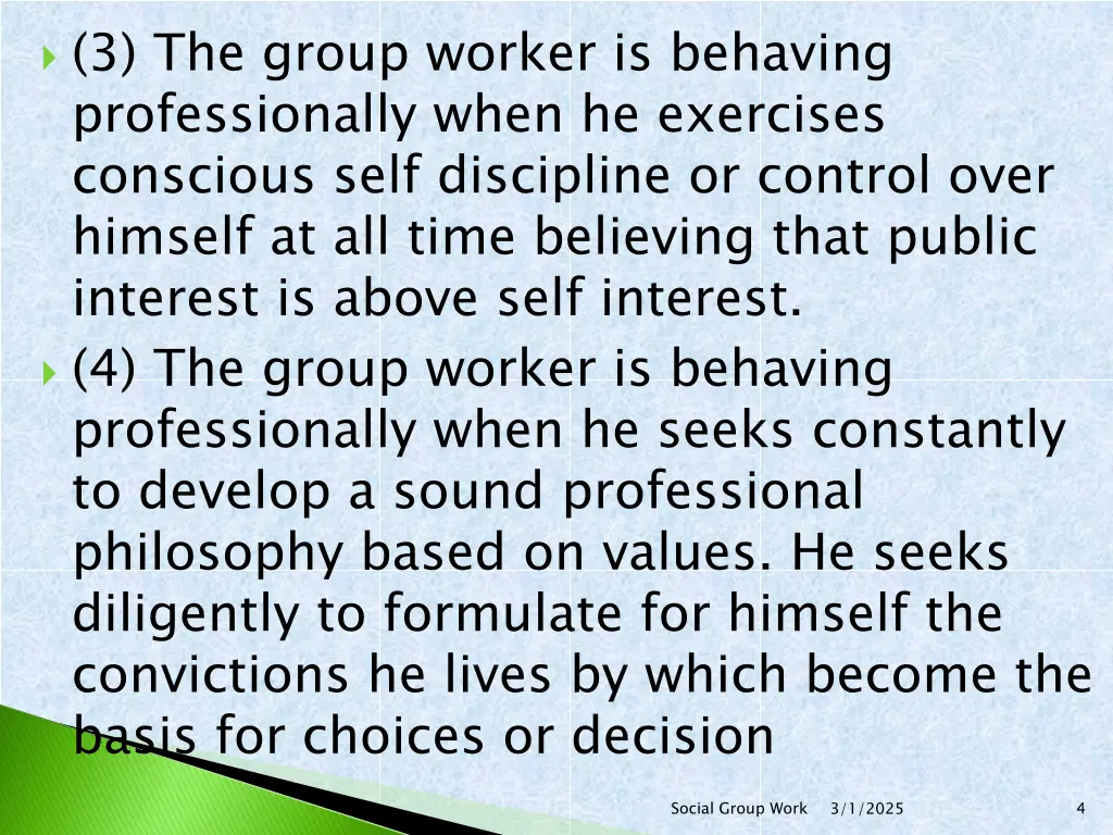 3 the group worker is behaving professionally