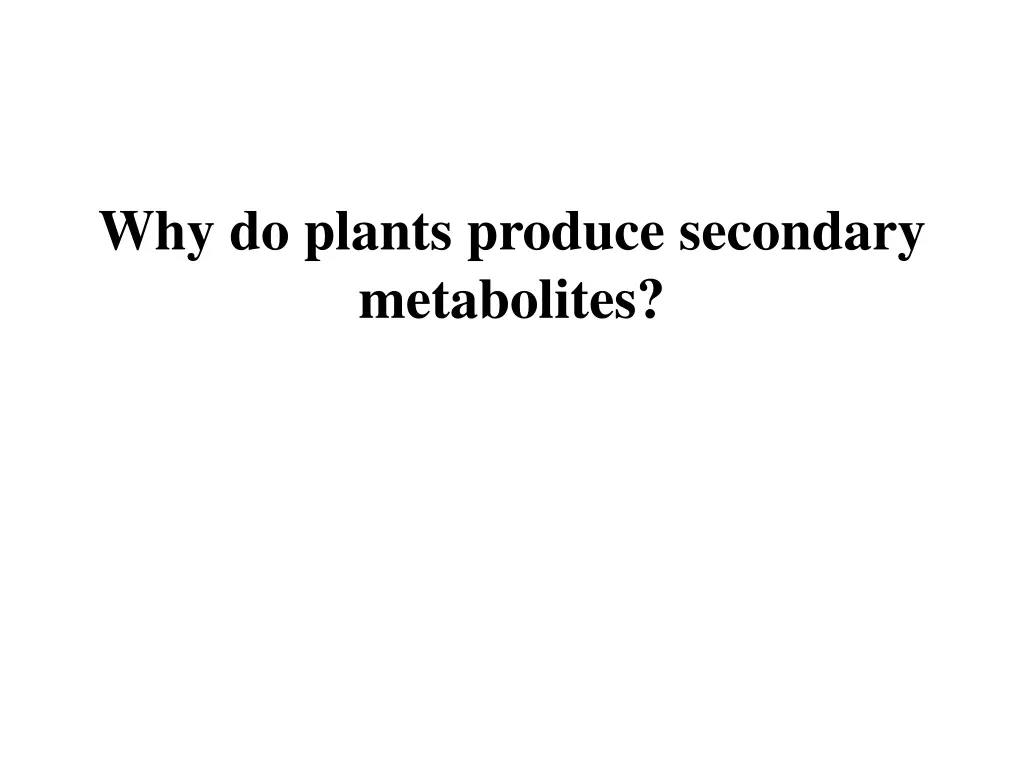 why do plants produce secondary metabolites