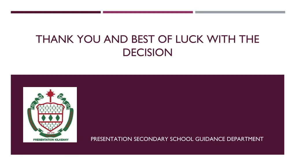 thank you and best of luck with the decision
