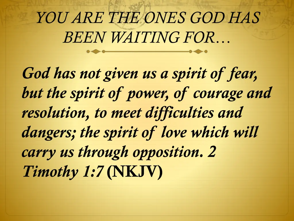 you are the ones god has been waiting for