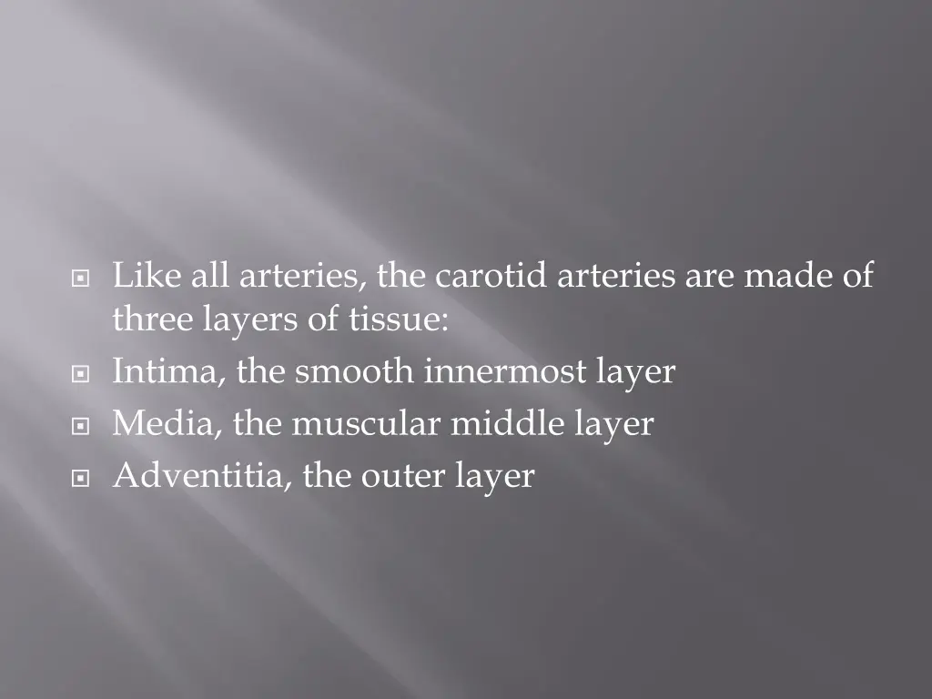 like all arteries the carotid arteries are made