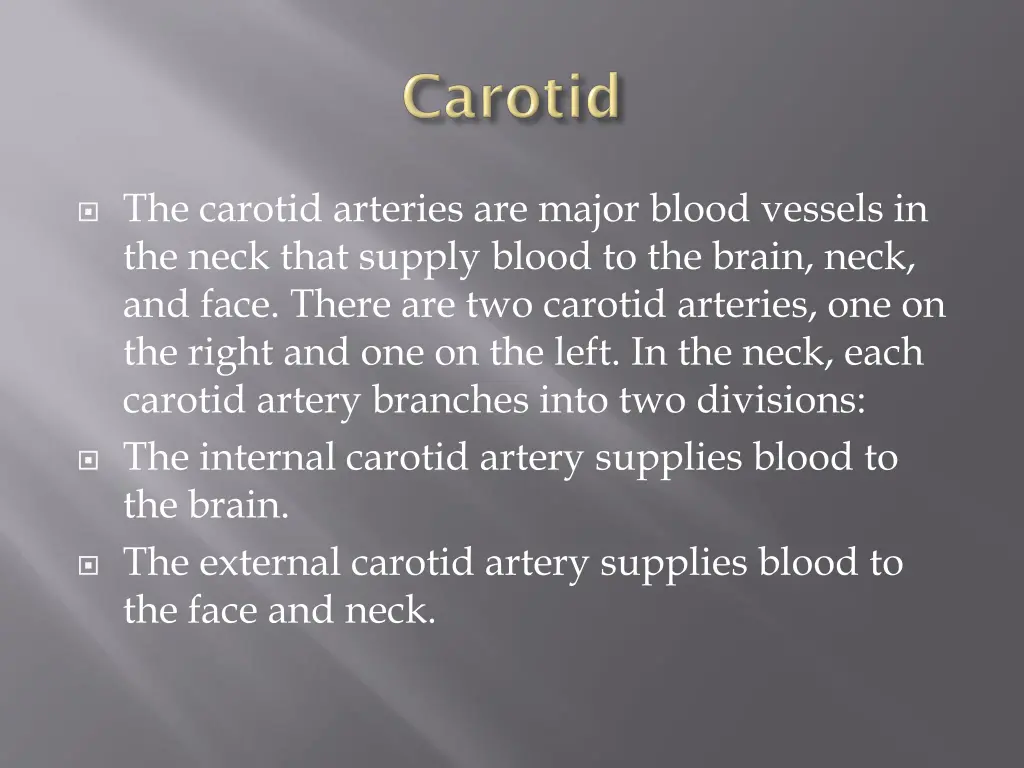 the carotid arteries are major blood vessels