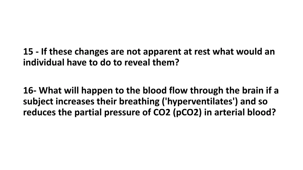 15 if these changes are not apparent at rest what