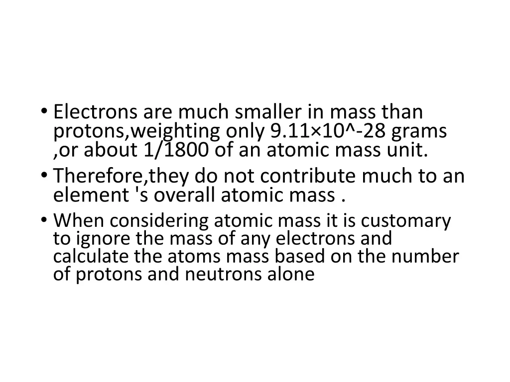 electrons are much smaller in mass than protons