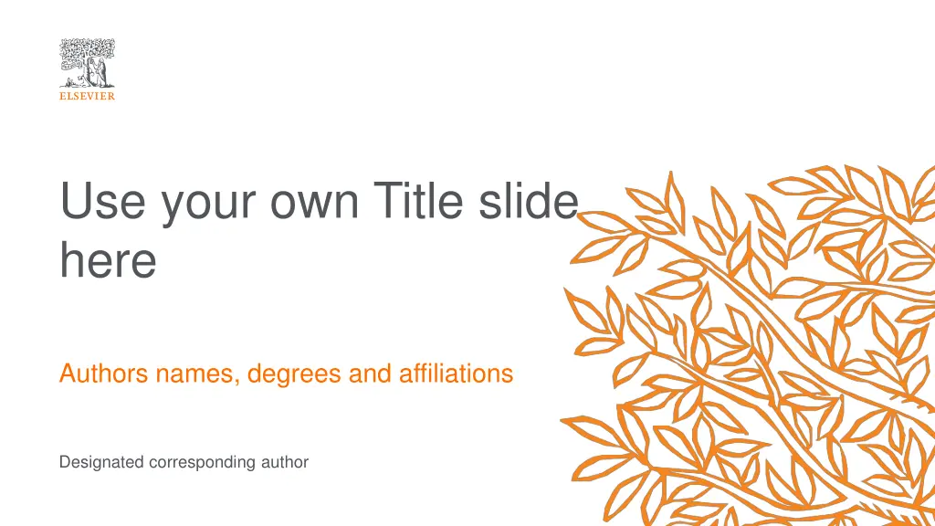 use your own title slide here